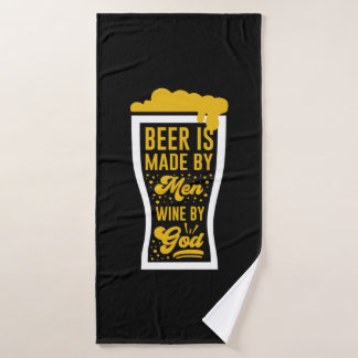 Beer Is Made By Men Bath Towel