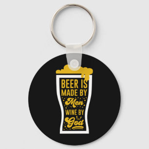 Beer Is Made By Men Keychain