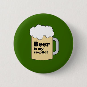 BEER IS MY COPILOT 2 INCH ROUND BUTTON