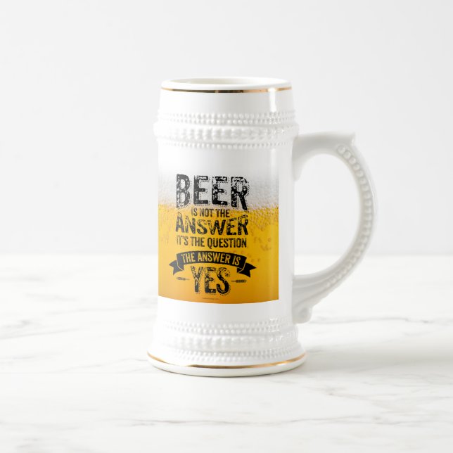 Beer Is Not The Answer Beer Stein (Right)