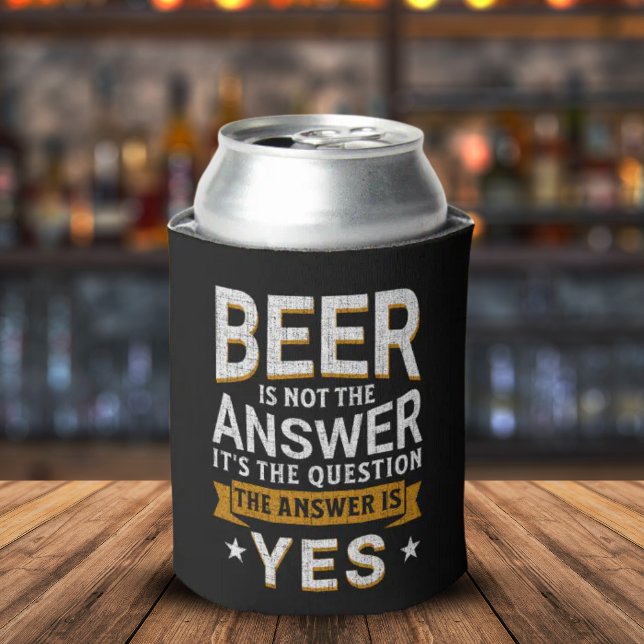 Beer is not the Answer Funny Beer Lover Can Cooler (Creator Uploaded)