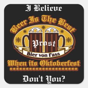Beer Is The Best When Its Oktoberfest Prost Square Sticker