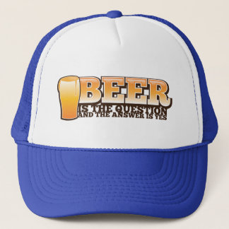 BEER IS THE QUESTION and the answer is YES! Trucker Hat