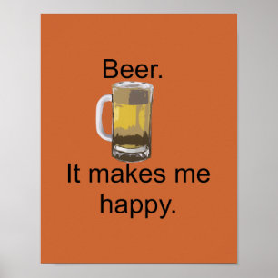 Beer. It Makes Me Happy. Poster