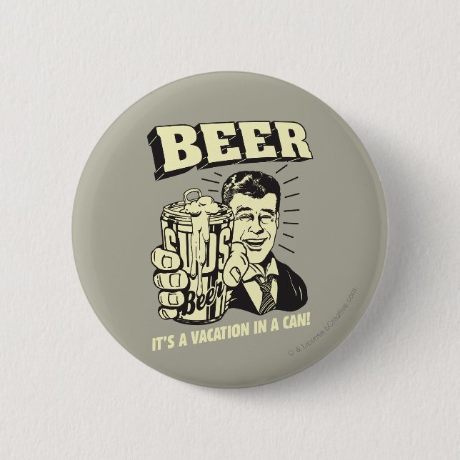 Beer: It's A Vacation In Can 2 Inch Round Button (Front)