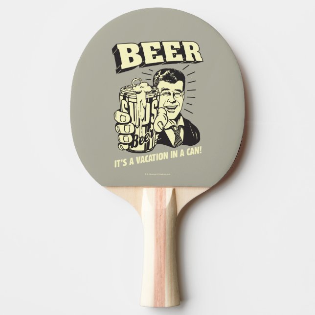 Beer: It's A Vacation In Can Ping Pong Paddle (Front)