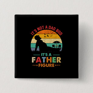 Beer It's Not A Dad Bod It's A Father Figure Beer 2 Inch Square Button