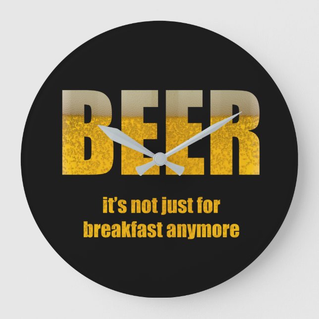 Beer It's Not Just For Breakfast Large Clock (Front)
