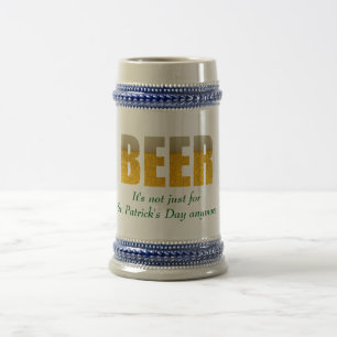 Beer - It's Not Just For St. Patrick's Day Anymore Stein