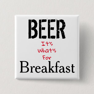 Beer, It's What's For Breakfast 2 Inch Square Button