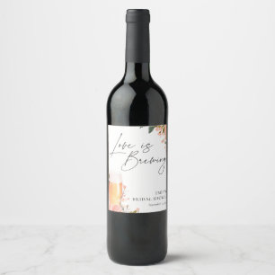 Beer Love is Brewing Bridal Shower Wine Label