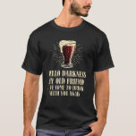 Beer lover Hello Darkness My Friend Stout T-Shirt<br><div class="desc">Beer lover Hello Darkness My Friend Stout</div>