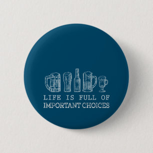 Beer Lover Important Choices Beer 2 Inch Round Button