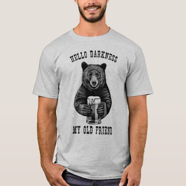 Beer Lover Shirt Hello Darkness My Old Friend  (Front)