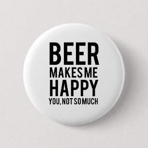 Beer Makes Me Happy 2 Inch Round Button