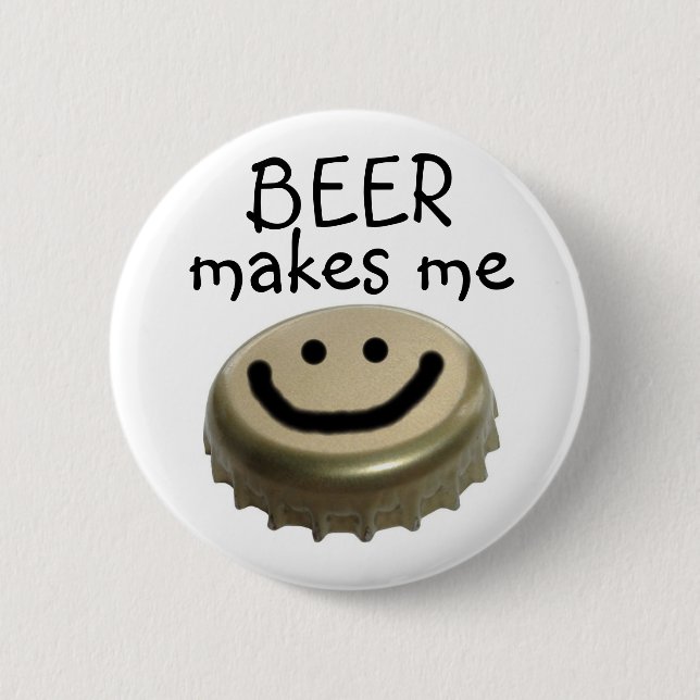 Beer Makes me HAPPY! 2 Inch Round Button (Front)