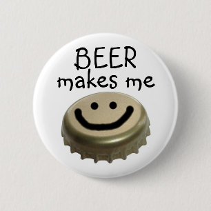 Beer Makes me HAPPY! 2 Inch Round Button