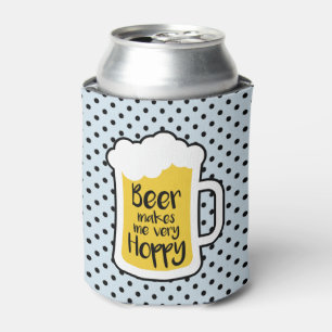 Beer Makes Me Hoppy Can Cooler