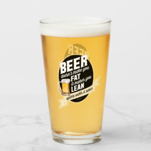 Beer Makes You Lean Glass