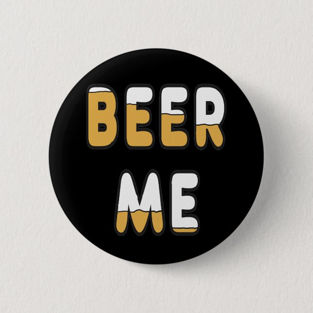 Beer Me 2 Inch Round Button (Front)