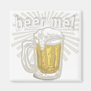 Beer Me Beer Me Drinking by Mudge Magnet