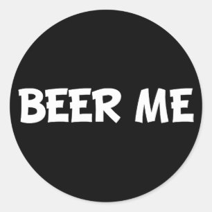 Beer Me Classic Round Sticker