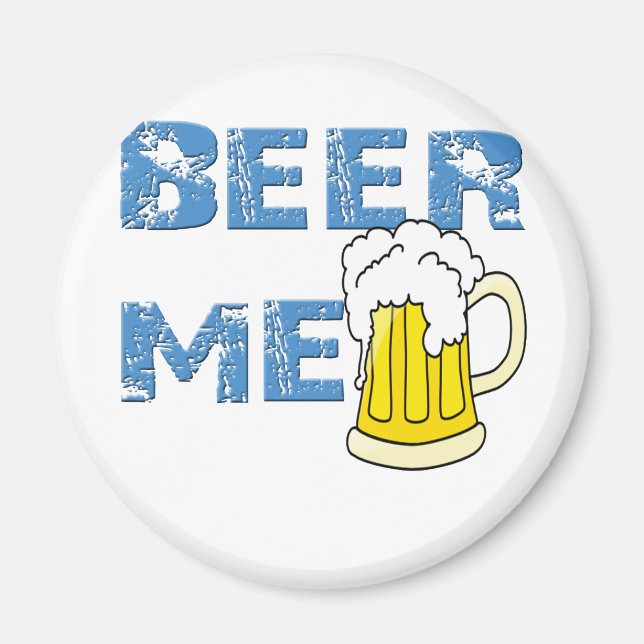 beer me funny magnet (Front)