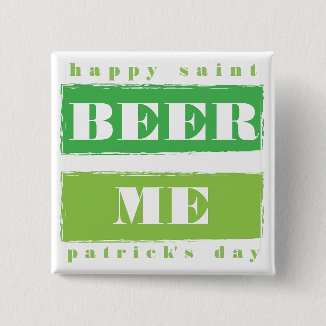 Beer Me, Happy St. Patricks Day 2 Inch Square Button (Front)