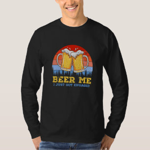 Beer Me I Just Got Engaged Drinking Beer Vintage B T-Shirt