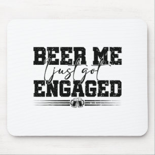 Beer Me I Just Got Engaged Vintage Funny Wedding C Mouse Pad