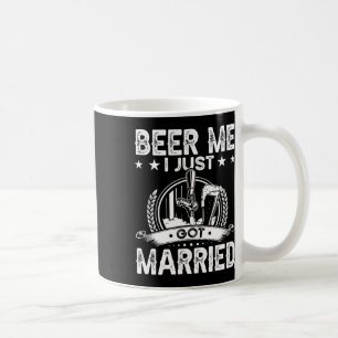 Beer Me I Just Got Married Funny Wedding Groom Bri Coffee Mug