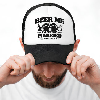 Beer Me I’m Getting Married Groom Bachelor Party Trucker Hat