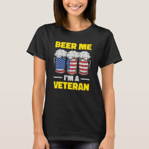 Beer Me I'm A Veteran Military Veterans Day T-Shirt