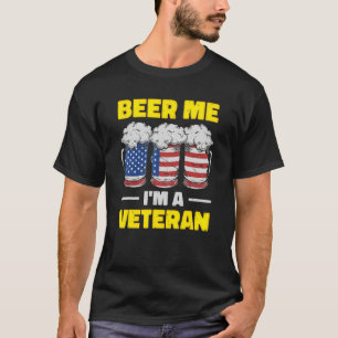 Beer Me I'm A Veteran Military Veterans Day T-Shirt