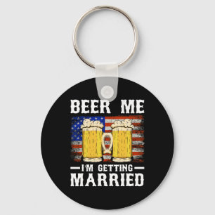 Beer Me I'm Getting Married Groom Groomsmen 2 Keychain
