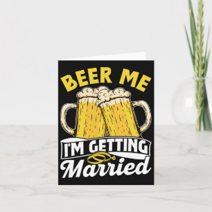 Beer Me I'm Getting Married Groom Party Bride Bach Card
