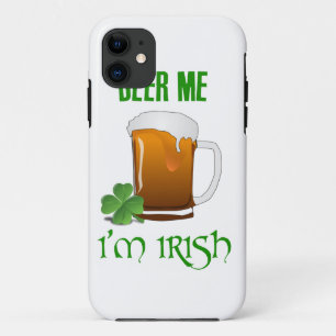 Beer Me I'm Irish iPhone 11 Case