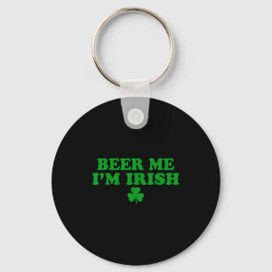Beer Me I'm Irish Shamrock, Funny St Patricks Day  Keychain