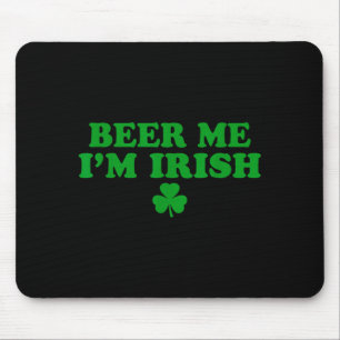 Beer Me I'm Irish Shamrock, Funny St Patricks Day Mouse Pad