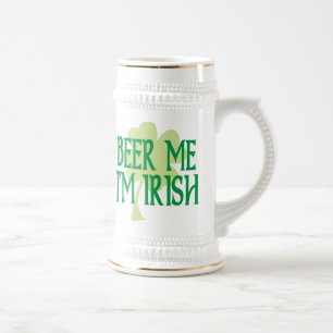 Beer Me I'm Irish Stein