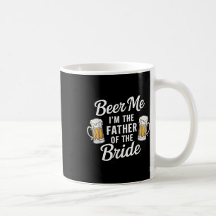 Beer Me Im The Father Of The Bride Funny Drink Bee Coffee Mug