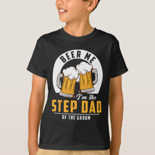 Beer Me I'm The Step Dad Of The Groom Funny Weddin T-Shirt