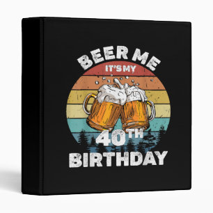Beer Me It's My 40th Birthday Binder