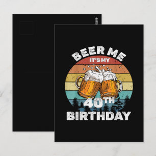 Beer Me It's My 40th Birthday Postcard