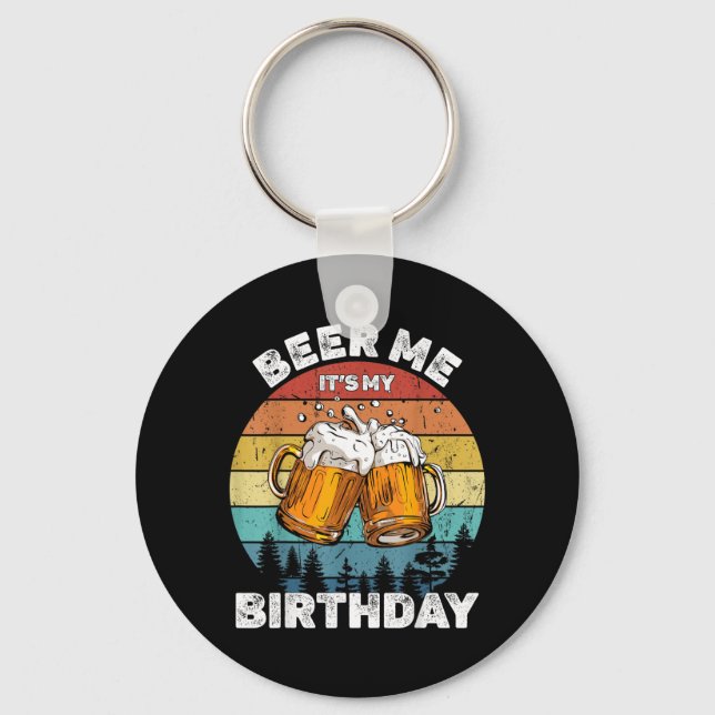 Beer Me Its My Birthday Keychain (Front)