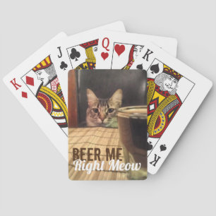 Beer Me Right Meow Funny Kitty Cat Photography Playing Cards