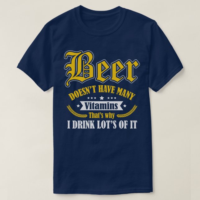 Beer needs more vitamins T-Shirt (Design Front)
