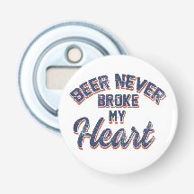 Beer Never Broke My Heart
