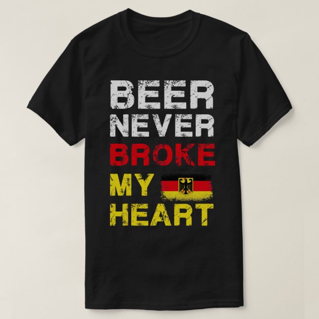 Beer never broke my heart T-Shirt (Design Front)
