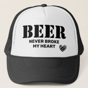 Beer Never Broke My Heart Trucker Hat